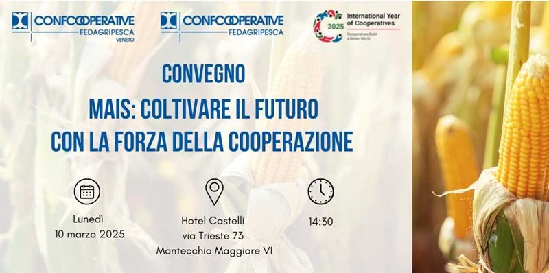 CONVEGNO - Mais: coltivare il futuro con la forza della cooperazione