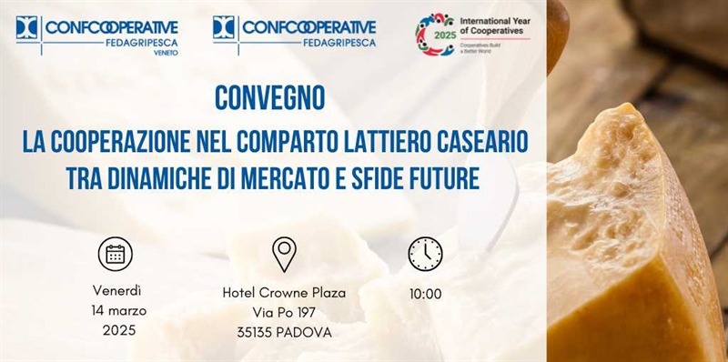 CONVEGNO - LA COOPERAZIONE NEL COMPARTO LATTIERO CASEARIO TRA DINAMICHE DI MERCATO E SFIDE FUTURE
