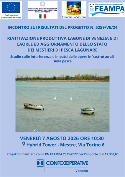 Presentazione dei risultati del Progetto FEAMPA 1.C.1:  “Riattivazione produttiva lagune di Venezia e di Caorle ed aggiornamento dello stato dei mestieri di pesca lagunare” - Studio sulle interferenze